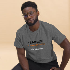 Training do what it takes I did it Gear Unisex classic tee