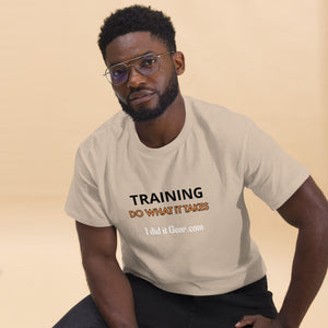 Training do what it takes I did it Gear Unisex classic tee