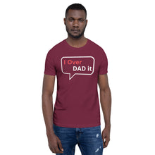Load image into Gallery viewer, I Over Dad It Unisex t-shirt