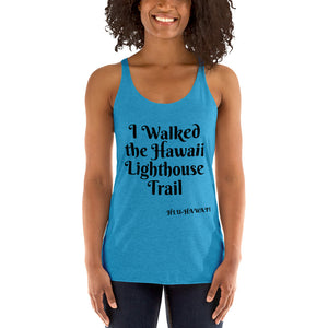 I Walked the Hawaii Lighthouse Trail Racerback Tank Women