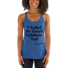 Load image into Gallery viewer, I Walked the Hawaii Lighthouse Trail Racerback Tank Women