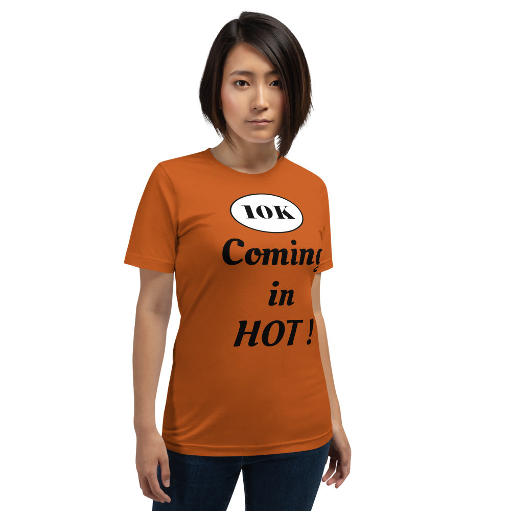 10K Coming in Hot T-Shirt