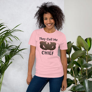 They Call Me Chief Short-Sleeve Unisex T-Shirt