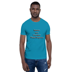 Knees are greater than degrees v1 Unisex t-shirt