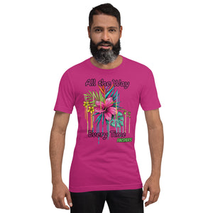All the Way every time Unisex t-shirt more colors available