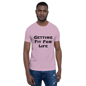 Getting Fit for Life Short-Sleeve Unisex T-Shirt